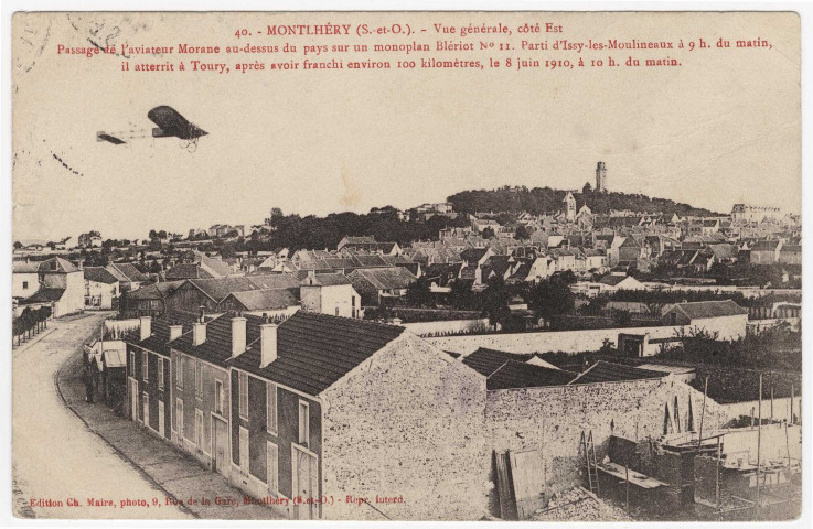 MONTLHERY. - Vue générale, côté est. Passage de l'aviateur Morane au-dessus du pays sur un monoplan Blériot n°11. Edition Maire, 1910. 