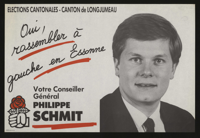 LONGJUMEAU. - Affiche électorale. Elections cantonales. Canton de Longjumeau. Oui, rassembler à gauche en Essonne. Votre conseiller général, Philippe SCHMIT (1990). 