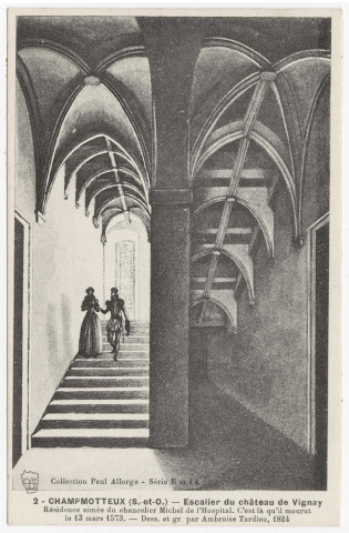 GIRONVILLE-SUR-ESSONNE. - Escalier du château de Vignay, résidence de Michel de l'Hospital. S et O artistique, Paul Allorge, cl. 3B151/6 [carte d'après un dessin d'Ambroise Tardieu, 1824]. 