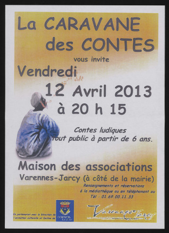 VARENNES-JARCY. - La caravane des contes vous invite vendredi 12 avril 2013 à 20h 15. Contes ludiques pour tout public à partir de 6 ans. 