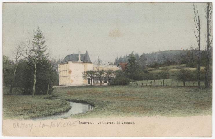 ORMOY-LA-RIVIERE. - Le château de Vauroux [1905, timbre à 5 centimes, coloriée]. 