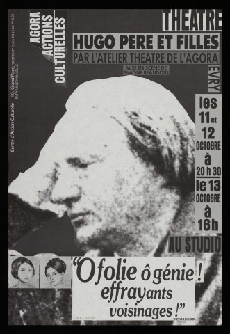 EVRY. - Théâtre : Hugo père et filles, par l'atelier Théâtre de l'Agora, 11 octobre-13 octobre 1985. 
