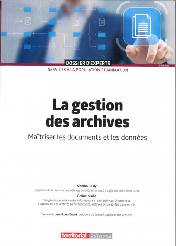La gestion des archives. Maîtriser les documents et les données