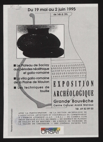 ORSAY. - Exposition archéologique : le plateau de Saclay aux périodes néolithique et gallo-romaine, la villa gallo-romaine de la plaine de Moulon, les techniques de fouille, Centre culturel André Malraux, 19 mai-2 juin 1995. 