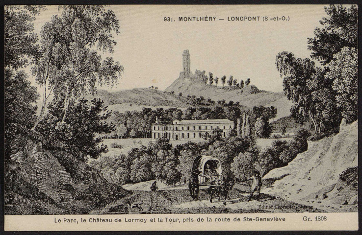 Montlhéry.- Longpont.- Le parc, le château de Lormoy, pris de la route de Ste-Geneviève et la tour de Montlhéry [1920-1930]. 