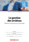 La gestion des archives : maîtriser les documents et les données