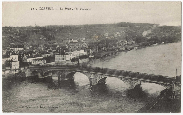 CORBEIL-ESSONNES. - Le pont et la pêcherie, Beaugeard, 1917, 11 lignes. 