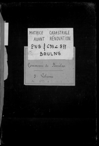BAULNE. - Matrice des propriétés non bâties : folios 693 à la fin [cadastre rénové en 1940]. 