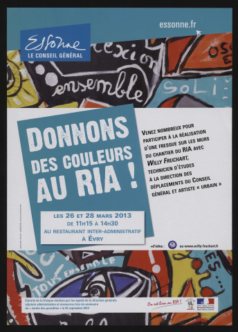 Essonne [conseil général]. - Donnons des couleurs au RIA ! Les 26 et 28 mars 2013, de 11h 15 à 14h 30 au restaurant inter-administratif à EVRY. 