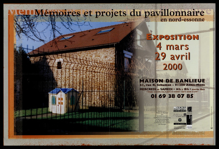ATHIS-MONS. - Exposition : mémoires et projets du pavillonnaire en Nord-Essonne, Maison de banlieue, 4 mars-29 avril 2000. 