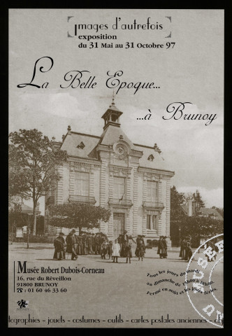BRUNOY. - Exposition : La belle époque à Brunoy, Musée Robert Dubois-Corneau, 31 mai-31 octobre 1997. 