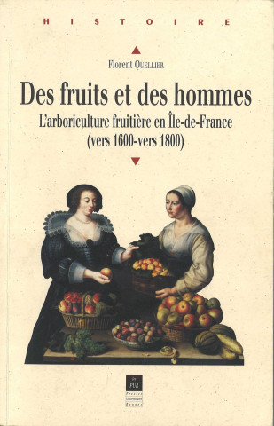 Des fruits et des hommes. L'arboriculture fruitière en Ile-de-France (vers 1600-vers 1800)