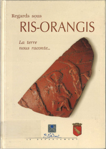 Regards sous Ris-Orangis : la terre nous raconte