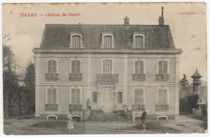 TIGERY. - Château de Sénart [Editeur Chulliat, 1907, timbre à 10 centimes]. 