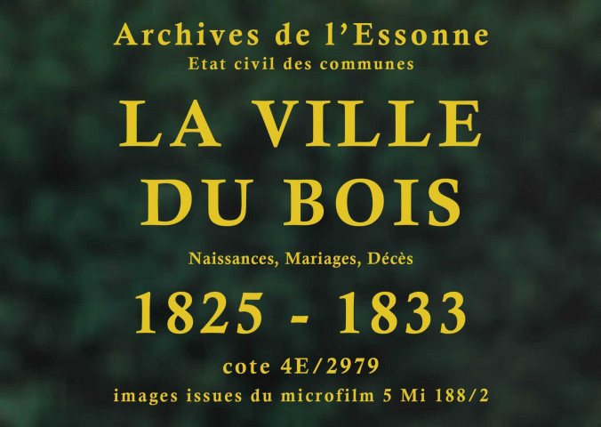 VILLE-DU-BOIS (LA). Naissances, mariages, décès : registre d'état civil (1825-1842). 