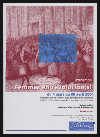CHAMARANDE.- Exposition : Femmes en révolutions, Hall des Archives départementales, 4 mars-30 avril 2004. 