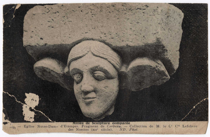 ETAMPES. - Eglise Notre-Dame d'Etampes, fragment de corbeau [Editeur ND, Musée de sculpture comparée, Collection du comte Lefebvre des Noettes]. 