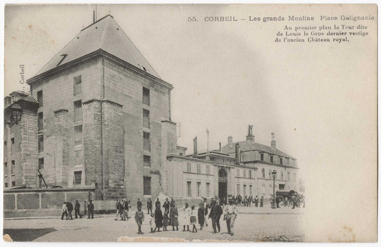 CORBEIL-ESSONNES. - Les grands moulins, place Galignani. Tour dite de Louis Le Gros, dernier vestige de l'ancien château royal, Mardelet. 