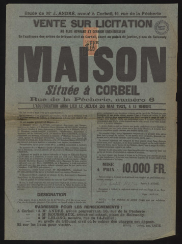 CORBEIL-ESSONNES. - Vente sur licitation, au plus offrant et dernier enchérisseur, d'une maison rue de la Pêcherie, 26 mai 1921. 