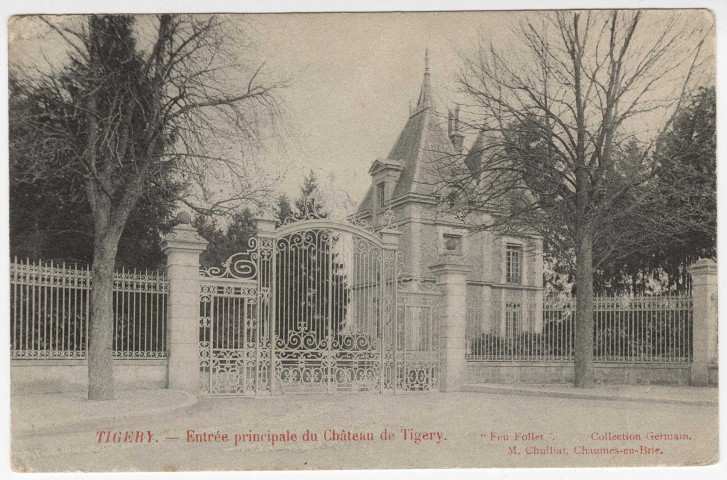 TIGERY. - Entrée principale du château de Tigery [Editeur Chulliat, 1907, timbre à 10 centimes]. 