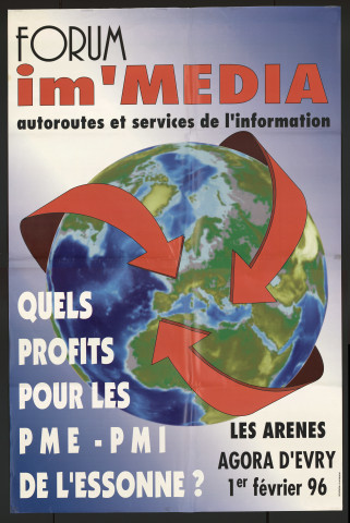 EVRY. - Forum Im'média : autoroutes et services de l'information, quels profits pour les PME-PMI de l'Esonne, Arènes de l'Agora, 1er février 1996. 