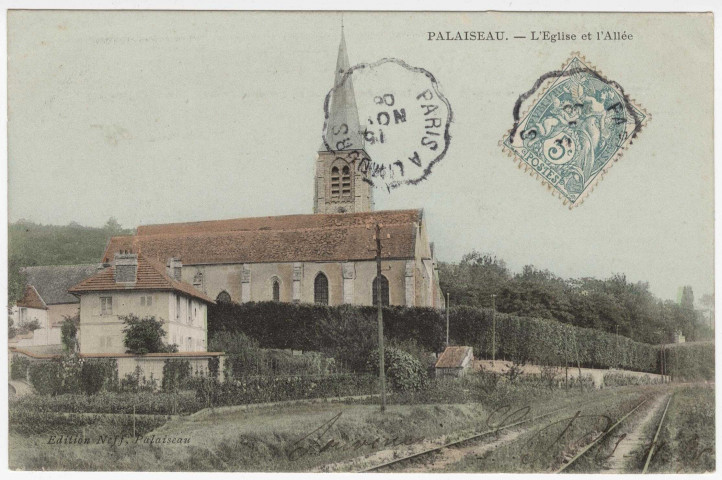 PALAISEAU. - L'église et l'allée [Editeur Neff, 1905, timbre à 5 centimes, coloriée]. 