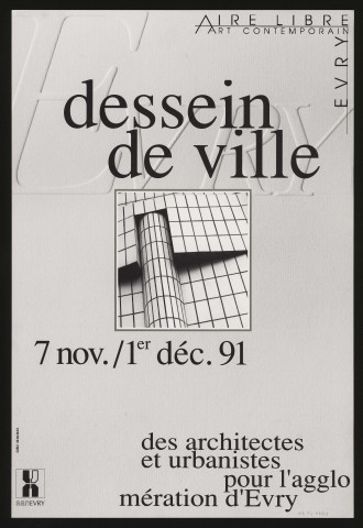 EVRY. - Exposition : Dessein de ville. Des architectes et urbanistes pour l'agglomération d'Evry, 7 novembre-1er décembre 1991. 