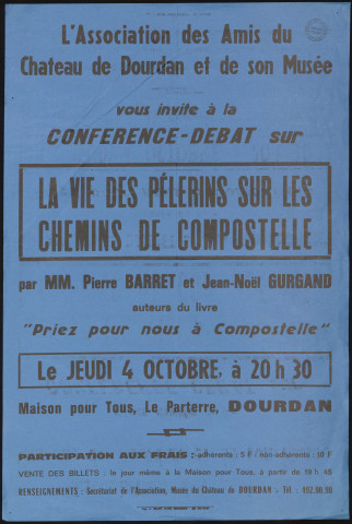 DOURDAN.- Conférence-débat : La vie des pélerins sur les chemins de Compostelle, Association des Amis du Château de Dourdan et de son Musée, Maison pour Tous du Parterre, [4 octobre 1979]. 