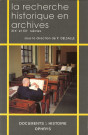 La recherche historique en archives : XIXe et XXe siècles
