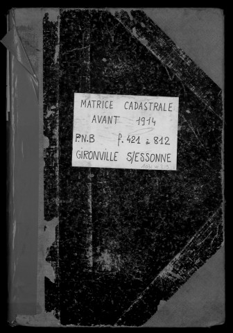 GIRONVILLE-SUR-ESSONNE. - Matrice des propriétés bâties et non bâties : folios 421 à la fin [cadastre rénové en 1954]. 