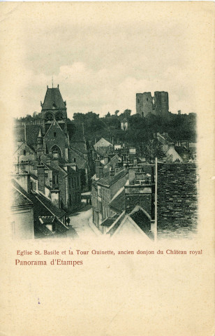ETAMPES. - Eglise Saint-Basile et la tour Guinette, ancien donjon du château royal. Panorama d'Etampes [Editeur Trianon]. 