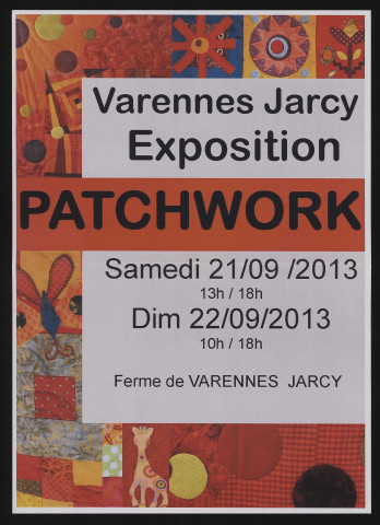 VARENNES-JARCY. - Patchwork exposition, les 21 et 22 septembre 2013 à la Ferme de Varennes-Jarcy. 