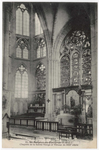 SAINT-SULPICE-DE-FAVIERES. - Chapelle de la Sainte Vierge et vitraux du XIIIème siècle [Editeur Seine-et-oise artistique]. 