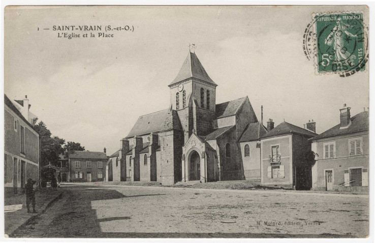 SAINT-VRAIN. - L'église et la place [Editeur Mulard, 1913 , timbre à 5 centimes]. 