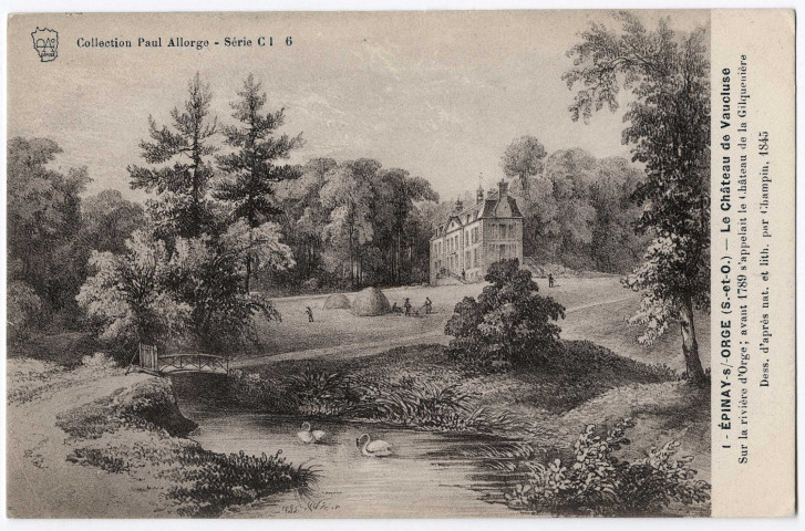 EPINAY-SUR-ORGE. - Le château de Vaucluse, sur la rivière d'Orge - avant 1789 s'appelait le château de la Gilquenière, (dessin d'après Champin 1845). Editeur Seine-et-Oise Artistique et pittoresque, collection Paul Allorge. 