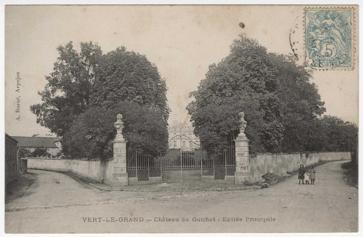 VERT-LE-GRAND. - Château du Guichet. Entrée principale [Editeur Borné, 1905, timbre à 5 centimes]. 