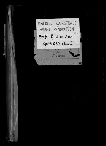 ANGERVILLE. - Matrice des propriétés non bâtiest: folios 1 à 500 [cadastre rénové en 1936]. 