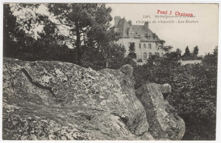 SAINT-SULPICE-DE-FAVIERES. - Château de Charville. Les Roches [Editeur Librairie nouvelle-Chanson]. 