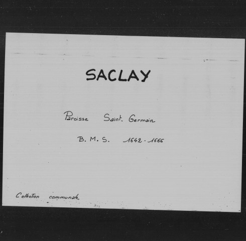 SACLAY, paroisse Saint-Germain. - Registres paroissiaux : baptêmes, mariages, sépultures [1642-1733] [documents originaux conservés aux Archives municipales de Saclay]. 