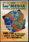 EVRY. - 2ème formum im'média : les nouveaux services de l'information : PME-PMI de l'Esonne, gagnez avec l'Internet et le multimédia, Arènes de l'Agora, 4 février 1997. 