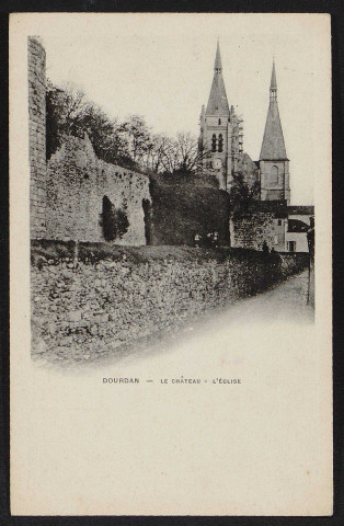 Dourdan .- Le château, l'église (1903]. 