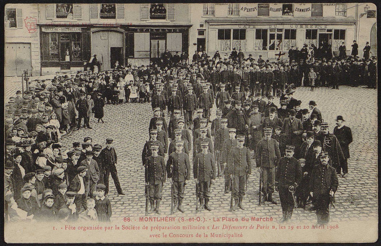 Montlhéry. - Fête de la préparation militaire "Les Défenseurs de Paris" avec le concours de la municipalité : La place du marché (19 et 20 avril 1908). 