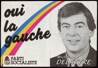 Essonne [Département]. - Affiche électorale. Parti Socialiste. Oui, la Gauche. Michel DELATTRE (1985). 