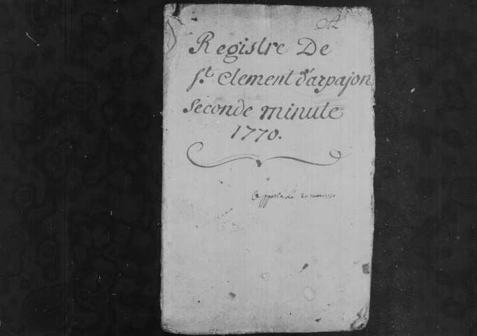 ARPAJON. Paroisse Saint-Clément. - Baptêmes, mariages, sépultures : registre paroissial (1770-1782) [lacunes : B.M.S. 1779-1780]. 