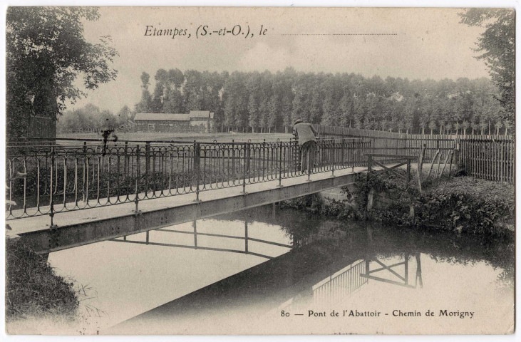 ETAMPES. - Pont de l'Abattoir, chemin de Morigny [Editeur Mulard, 1905]. 