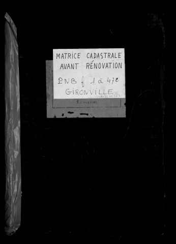 GIRONVILLE-SUR-ESSONNE. - Matrice des propriétés non bâties : folios 1 à 472 [cadastre rénové en 1954]. 