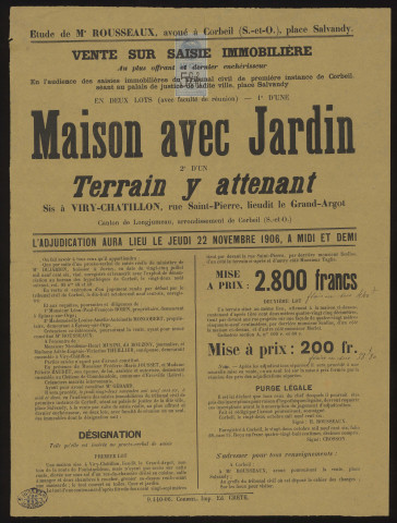 VIRY-CHATILLON. - Vente sur saisie immobilière, au plus offrant et dernier enchérisseur, d'une maison avec jardin et terrain attenant, rue Saint-Pierre, 22 novembre 1906. 