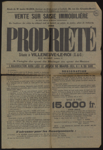 VILLENEUVE-LE-ROI [Val-de-Marne]. - Vente sur saisie immobilière, au plus offrant et dernier enchérisseur, d'une propriété rue Hanriot, 10 mars 1921. 