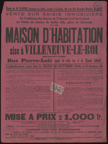 VILLENEUVE-LE-ROI [Val-de-Marne]. - Vente sur saisie immobilière d'une maison d'habitation, rue Pierre Loti, 29 octobre 1936. 